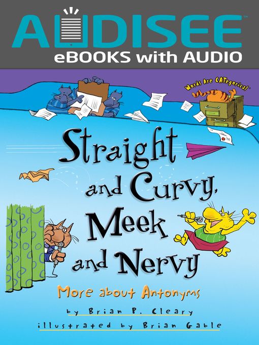 Title details for Straight and Curvy, Meek and Nervy by Brian P. Cleary - Available